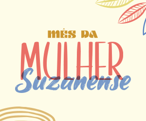 MÊS DA MULHER SUZANENSE